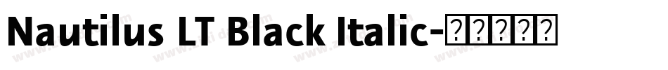 Nautilus LT Black Italic字体转换